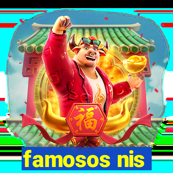 famosos nis